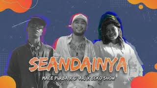Download lagu SEANDAINYA - Macepurba X Ecko Show X D'Ari ( LIRIK VIDEO) mp3