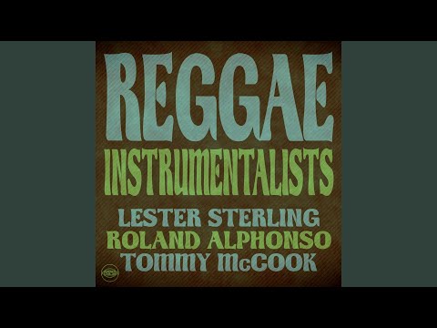 Reggae Instrumentalists: Lester Sterling, Roland Alphonso and Tommy McCook (Continuous Mix)
