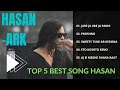 Top 5 Best Of Hasan Ark Band Bangla Song Official Audio