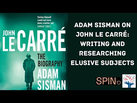 Adam Sisman on John Le Carré: Writing and Researching Elusive Subjects