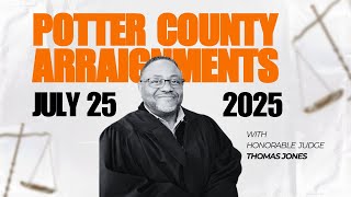 7-25-2025 Potter County Arraignments