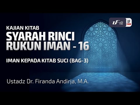 Syarah Rinci Rukun Iman #16: Iman kepada Kitab Suci (Bag-3) - Ustadz Dr. Firanda Andirja M.A
