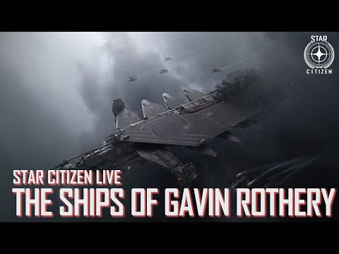 Star Citizen Live: The Ships of Gavin Rothery