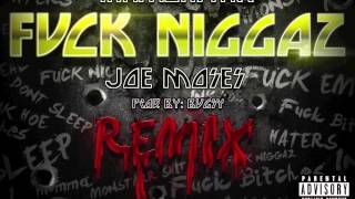 InkMonstarr - Fuck Niggaz (Remix) Feat. Joe Moses
