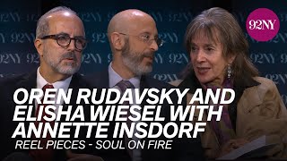 Elie Wiesel: Soul on Fire Oren Rudavsky and Elisha Wiesel in Conversation