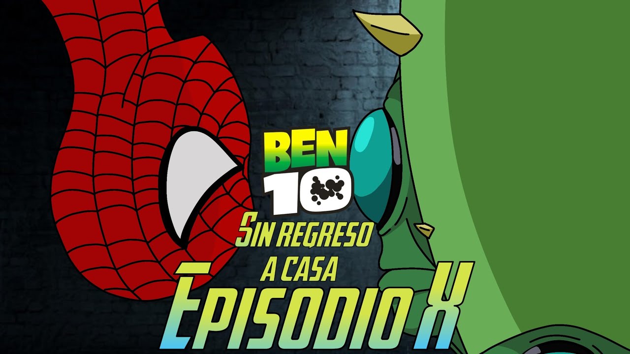 Ben 10: Sin regreso a casa | Fanfic | Ben x Marvel | Episodio 10