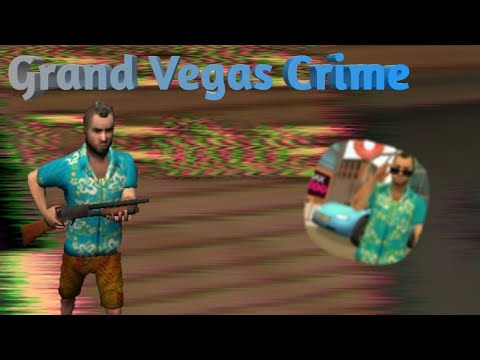I'm testing a new game - [Grand Vegas Crime]🔫🧐