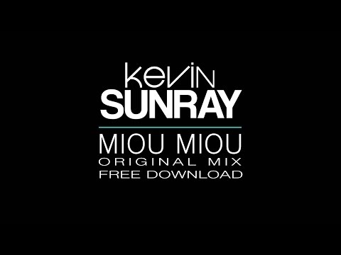 Kevin Sunray - Miou Miou (Free Download)