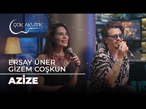 Ersay Üner & Gizem Coşkun - Azize | Çok Akustik