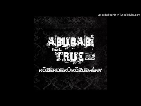 Abudabi feat. True - Közérdekű Közlemény (Produced by Abudabeats)