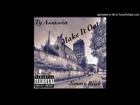 Ty Assassin x Jimmy Riich x CfnDavid - Make it out