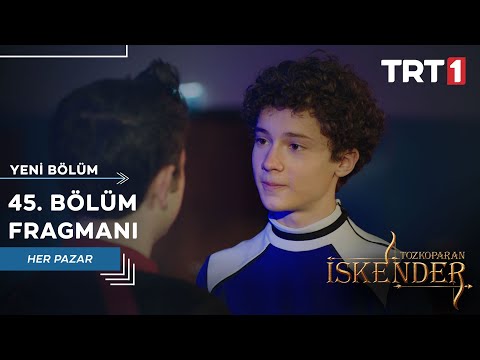 Tozkoparan İskender 45. Bölüm Fragmanı