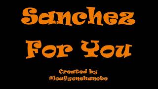 Sanchez - For You Love (Lyrics)