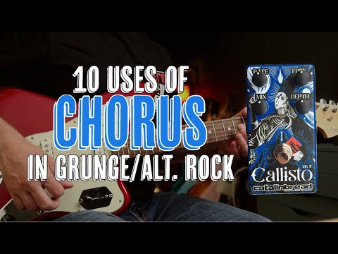 10 Uses of Chorus Effect in Grunge/Alt.Rock | Catalinbread Callisto (Pedal Demo)
