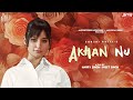 Akhan Nu (Official Video) Sakshi Ratti | Sharry Nexus | Jass Records Worldwide