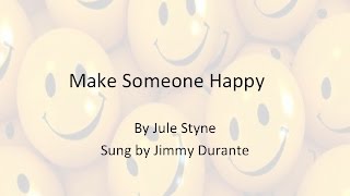 Make Someone Happy w/Lyrics