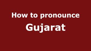 How to pronounce Gujarat