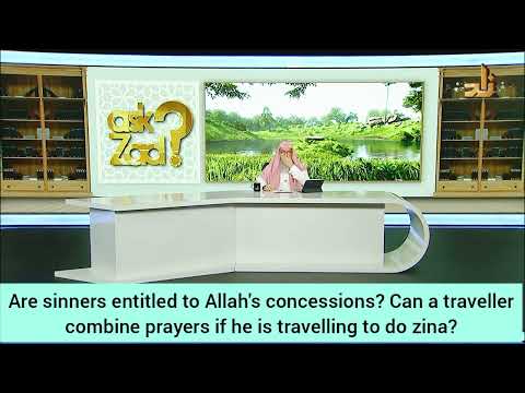 Sinners entitled 2 Allah's concessions? Combine prayers when travelling 4 zina? Tayammum after zina?
