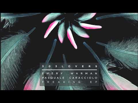 Pasquale Caracciolo, Emery Warman - Freaking (Original Mix)
