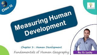 Measuring Human Development - Human Development | Class 12 Geography