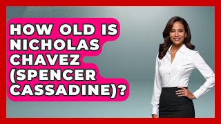 How Old Is Nicholas Chavez (Spencer Cassadine) - Soap Opera Insider