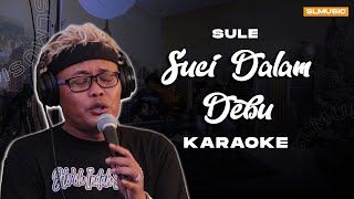 Download lagu SUCI DALAM DEBU - IKLIM || COVER BY SULE BAJIDOR VERSION (KARAOKE) mp3