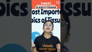 5 Most Important Topics Class 9 Tissues #vedantu9class #cbseclasses #biology