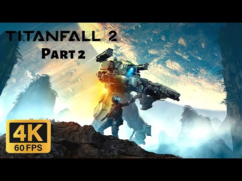 Titanfall 2 Campaign Gameplay Walkthrough Part 2 (4K60FPS, PC, No Commentary)