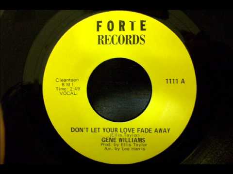 Gene Williams - Don't Let Your Love Fade Away
