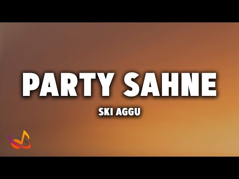 Ski Aggu - PARTY SAHNE [Lyrics]