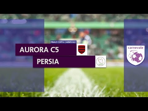 AURORA C5 vs PERSIA - Finale Coppa Carnevale C5