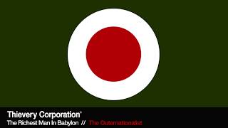Thievery Corporation - The Outernationalist [Official Audio]