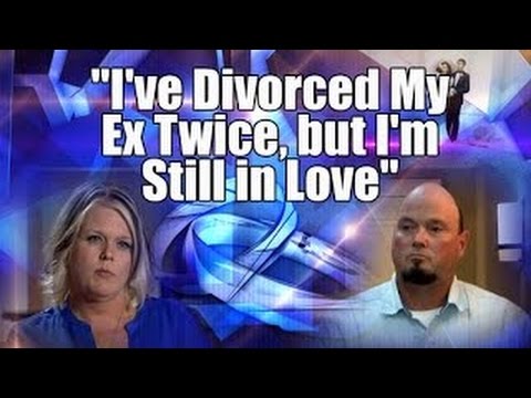 Dr Phil April 8 2015 - I've Divorced My Ex Twice, but I'm Still in Love