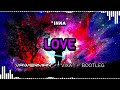 INNA - Love (Vawerman 'VIXA' Bootleg)