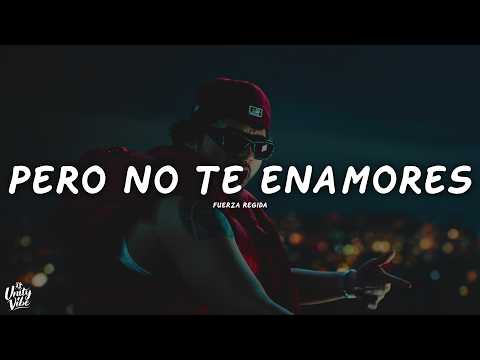 Fuerza Regida - Pero No Te Enamores (Letra)