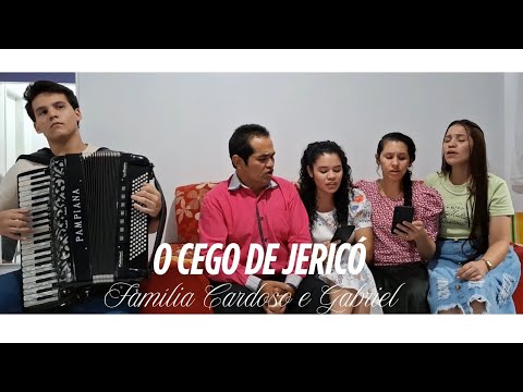 Hino - O Cego de Jericó- (Família  Cardoso e Gabriel)
