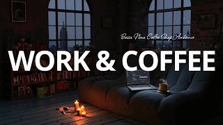 Work & Coffee | Bossa Nova Coffee Shop Ambience & Soothing Cafe for Relaxing Vibes & Deep Focus