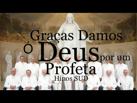 Graças Damos ó Deus Por um Profeta