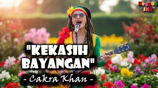 Download lagu Kekasih Bayangan - Cakra Khan | Reggae SKA Version  mp3