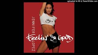 Jennifer Lopez - Feelin&#39; So Good (No Boys Allowed Solo Version by CHTRMX)