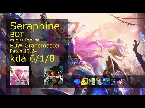Seraphine Bot vs Miss Fortune - EUW Grandmaster 6/1/8 Patch 10.24 Gameplay