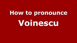 How to pronounce Voinescu