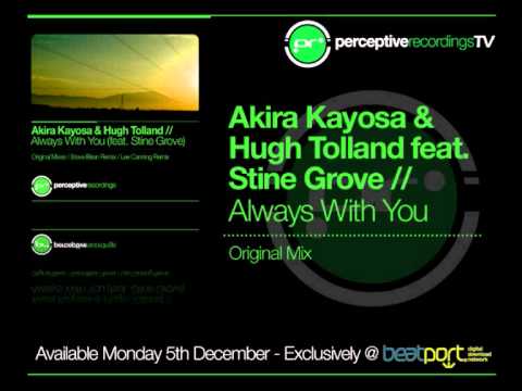 Akira Kayosa & Hugh Tolland feat. Stine Grove - Always With You (Original Mix)