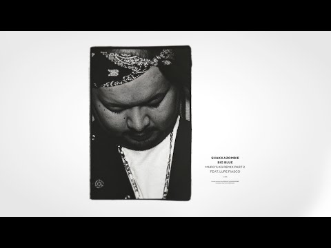 SHAKKAZOMBIE - BIG BLUE (MURO's KG Remix Part 2) Feat. Lupe Fiasco