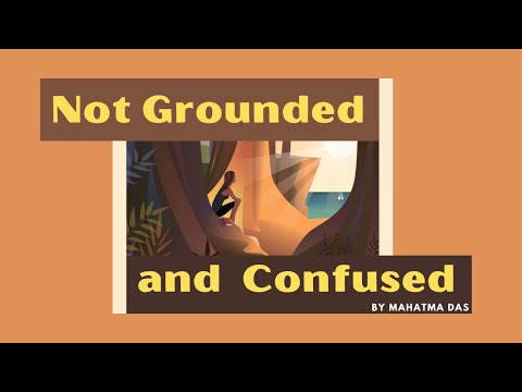 Not Grounded and Confused by Mahatma Das