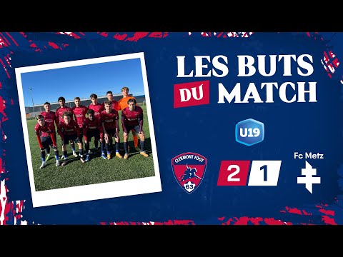 ⚽ U19N - J16 | Clermont Foot 63 - FC Metz (2-1)