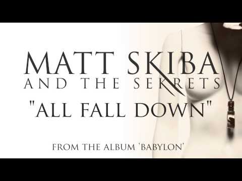MATT SKIBA AND THE SEKRETS - All Fall Down (Album Track)