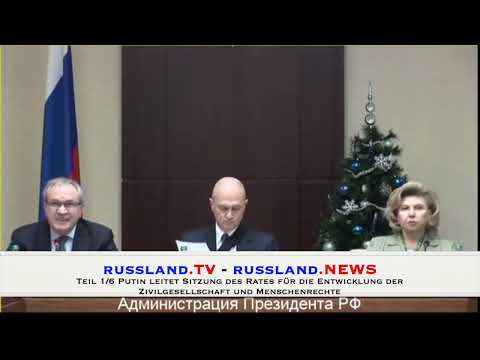 Teil 1/6 Putin leitet Sitzung des Rates für die Entwicklung der Zivilgesellschaft und Menschenrecht