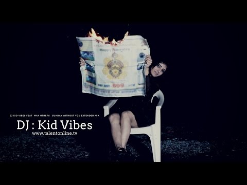 Talentsofworld Dj Kid Vibes Feat  Mak Others   Sunday Without You Extended Mix