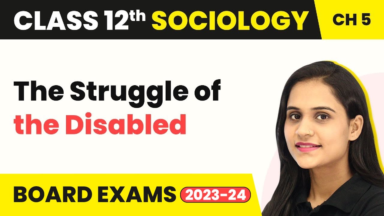 Class 12 Sociology Ch 5 The Struggle of the Disabled Patterns of Social Inequality Exclusion 2022-23